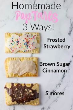 homemade pop tarts 3 ways frosted strawberry brown sugar cinnamon s'mores