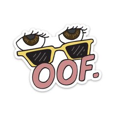 a sticker with the words oof written in front of it and two pairs of sunglasses