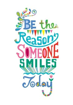 a card with the words be the reason someone smiles today