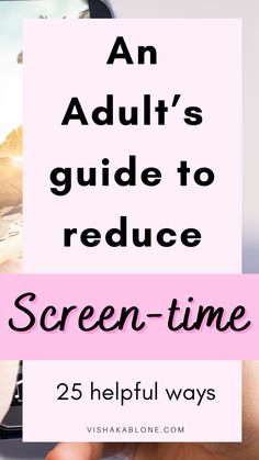 25 Helpful Ways To Reduce Screen Time For Adults Limit Screen Time Aesthetic, Stop Looking At Your Phone, How To Become Happy, Life Changing Habits, Professional Skills