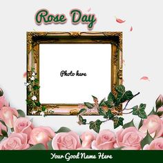 Rose Day 2022 Photo Cards With Name Birthday Card With Photo, Photo Frame Images, Rose Day, Birthday Photo Frame, Valentine's Week, Free Photo Frames, New Year Photos