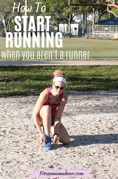 a woman kneeling down in the sand with her headband on and text overlaying how to start running when you aren't a runner