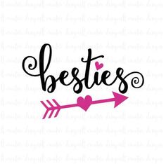 the word besties with an arrow and hearts