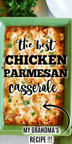 the best chicken parmesan casserole recipe is in a green square dish