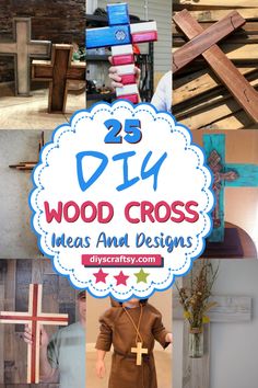 a collage of photos with the words diy wood cross ideas and designs