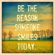 the words be the reason someone smiles today