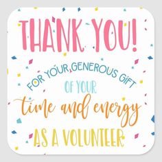 thank you for your generous gift of your time and energy as a volunteer square sticker