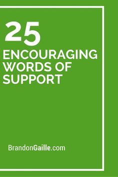 the words 25 encouraging words of support are in white letters on a green square frame