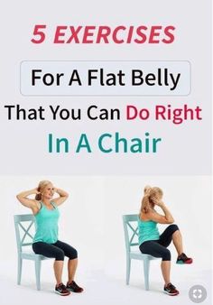 a woman sitting on a chair with the text 5 exercises for a flat belly that you can do right in a chair