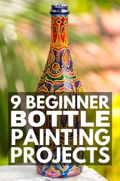 a bottle with the words beginner bottle painting projects on it and an image of a vase