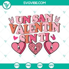 valentine svg file with hearts and the words unsawnn't sint