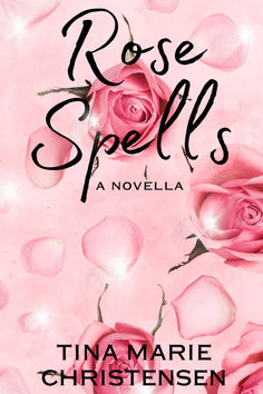 the cover of rose spells by tia marie christensen, featuring pink roses and sparkles