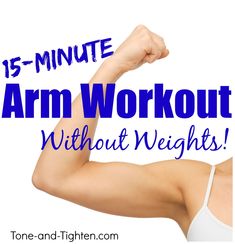 a woman flexing her arm with the words 15 minute arm workout without weights