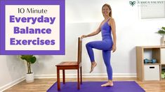 a woman standing on a chair with the words 10 minute everyday balance exercises