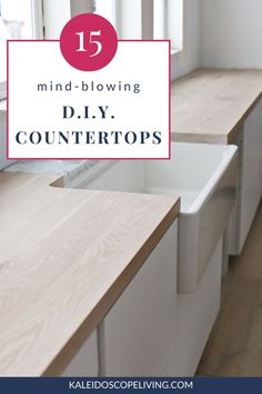 a kitchen counter top with the words 15 mind blowing diy counters