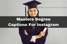 a woman wearing a graduation cap and gown with the words masters degree captions for instagram