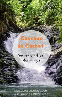 a waterfall with the words cascade du gabet secret spot de martiniique