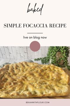 a pie with the words baked simple focaccia recipe on it and an image of