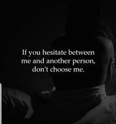 a woman sitting in bed with her back turned to the camera and texting if you hesitte between me and another person, don't choose me