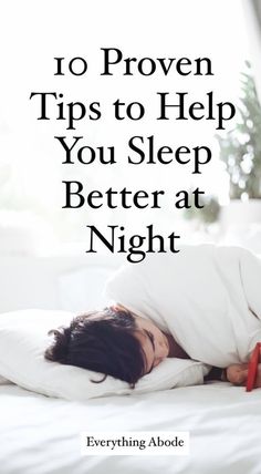 10 Natural & Proven Tips To Sleep Better At Night - Everything Abode Tips To Sleep Better, Insomnia Help, How To Sleep Faster, Sleep Remedies, Sleep Solutions