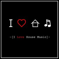 i love house music with musical notes