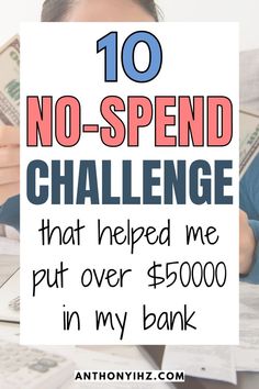 a woman sitting at a table with money in her hands and the words 10 no - spend challenge that helped me put over $ 5000, 000 in my bank