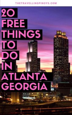 the atlanta skyline at night with text overlay that reads 20 free things to do in atlanta