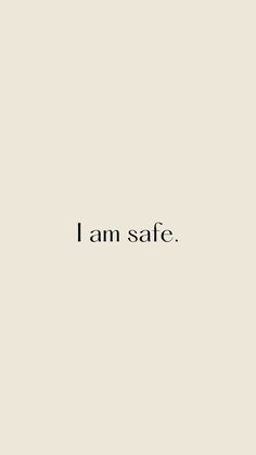 "I am safe," an open affirmation to realize your true calling. I Am Safe Wallpaper, I Am Safe Quotes, Feeling Safe Aesthetic, You Are Safe, Vision Board Images Pictures Life, I Am Safe Affirmations, Safety Affirmations, Boyfriend Affirmation, Safe Affirmations