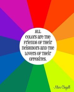 a rainbow wheel with the quote all colors are the friends of their neighbors and the lovers of their opposites