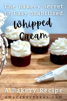 the bakery secret to easy stabilized whipped cream is an easy recipe for cupcakes and muffins