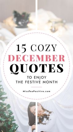 a woman sitting in front of a christmas tree with the words, 15 cozy december quotes to enjoy the festive month