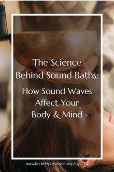 The Science Behind Sound Baths: How Sound Waves Affect Your Body and Mind — Berkeley Creative Company Intuitive Art Services Sound Bath Party, Sound Bath Benefits, Gong Bath, Ceremony Altar, Bath Benefits, Healing Journal, Bath Aesthetic, Types Of Sound