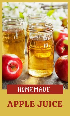 homemade apple juice in mason jars with apples around it and text overlay that reads homemade apple juice