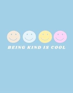 three smiley faces with the words being kind is cool