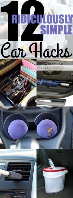 the inside of a car with various items in it and text that reads 12 ridiculously simple car hacks