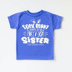 Celebrate Easter in style with our adorable Easter big sister shirt! This cute and comfortable shirt is perfect for your little one to proudly show off her big sister status during the Easter festivities. The pastel colors and festive design make it a fun and whimsical addition to her holiday wardrobe. Made with soft and durable fabric, this shirt is sure to become a favorite for years to come. It also makes a great gift for any soon-to-be big sisters in your life. Let your little one shine this Cute Short Sleeve Easter T-shirt, Cute Cotton T-shirt For Birthday, Cute T-shirt With Name Print For Gender Reveal, Funny Blue Tops For Birthday, Fun Blue Tops For Birthday, Cute Cotton Tops For Birthday, Playful Easter Short Sleeve T-shirt, Playful Blue Tops With Name Print, Blue Tops With Text Print For Birthday