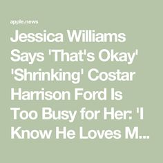 Jessica Williams Says 'That's Okay' 'Shrinking' Costar Harrison Ford Is Too Busy for Her: 'I Know He Loves Me!' (Exclusive) — People William Tell, Jessica Williams, Harrison Ford, He Loves Me, Too Busy, I Know, Ford