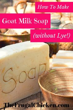 goat milk soap with text overlay how to make goat milk soap without lye