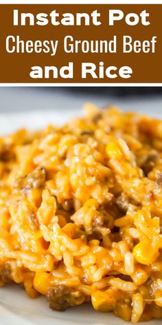 instant pot cheesy ground beef and rice on a white plate with text overlay