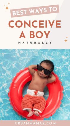 a baby wearing sunglasses and swimming trunks with the words best ways to conceive a boy naturally