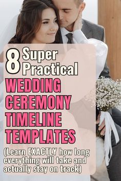 a bride and groom holding each other with the text 8 super practical wedding ceremony time - line templates