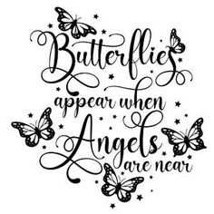 butterflies and stars with the words butterflies appear when angels are near on a white background