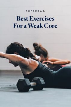 two women doing exercises with dumbbells in the background and text overlay that reads, best exercises for a weak core