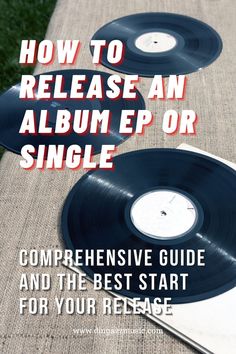 three vinyl records sitting on top of a table with the words how to release an album or single