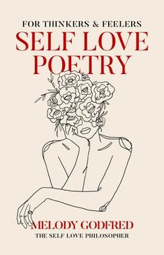 the book cover for self love poetry by melody goffred, with an image of a