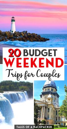 the words, 20 budget weekend trips for couples are in front of a lighthouse and water fall