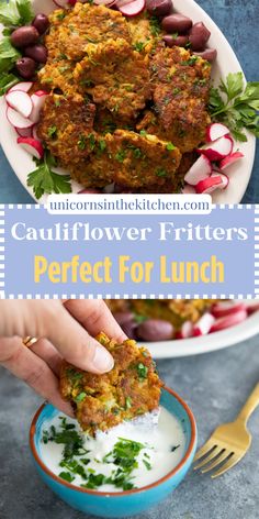 a person dipping some food into a bowl with ranch dressing on it and the words cauliflower fritters perfect for lunch