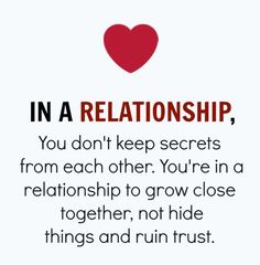 a quote that says in a relationship, you don't keep secrets from each other