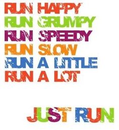 some type of poster with the words run speedy, run slow, run a little, run a lot