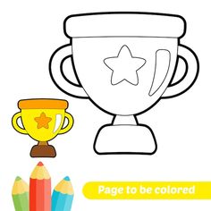 a cup with a star on top and a pencil next to it that says page to be colored